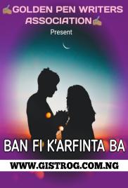 BAN FI K'ARFINTA BA 