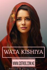  WATA KISHIYA Complete Hausa Novel