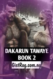 DAKARUN TAWAYE Book 2