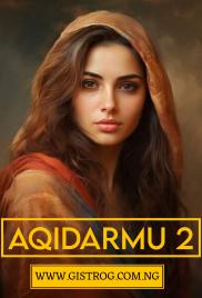 AQIDARMU  2 Complete Hausa Novel 