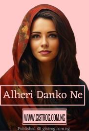 Alheri Danko Ne Complete Hausa Novel 