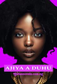 AJIYA A DUHU