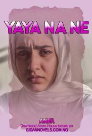 Yaya Na Ne Complete Hausa Novel By Amfa