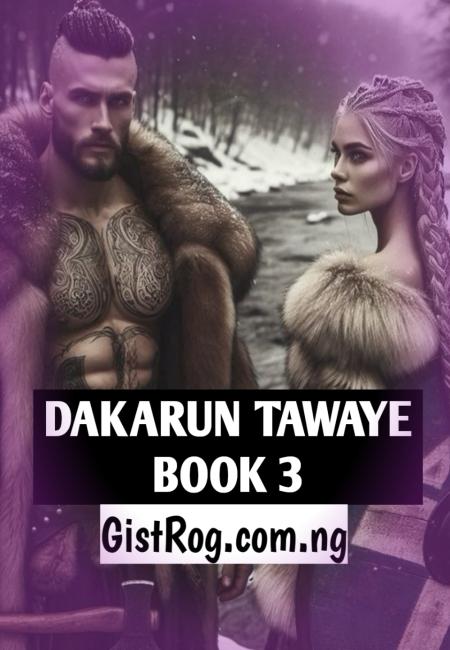 DAKARUN TAWAYE Book 3 Complete Hausa Novel 