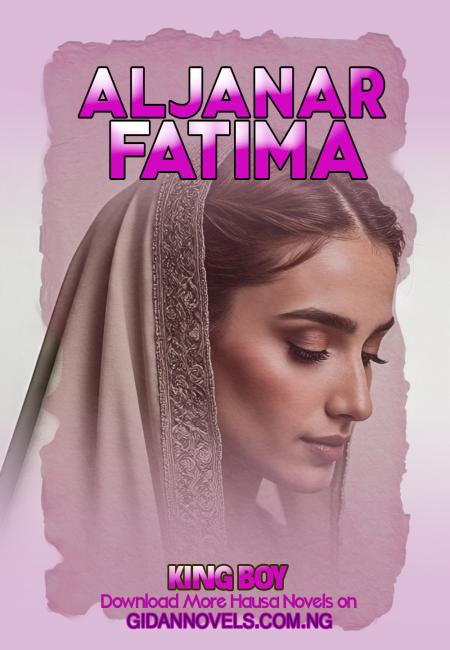 ALJANAR FATIMA Complete Hausa Novel