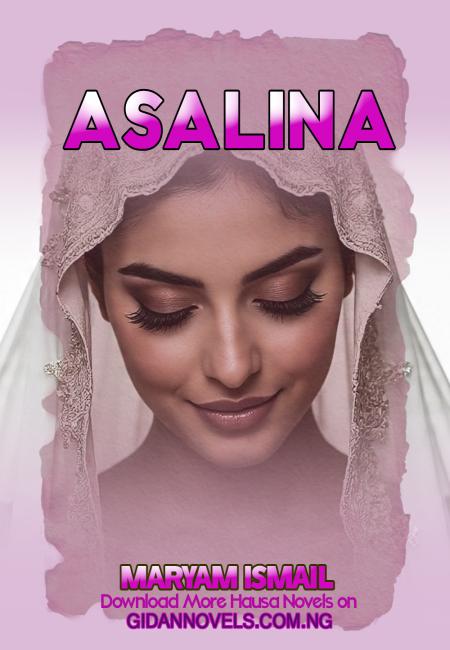 ASALINA COMPLETE Hausa Novel  By completehausanovels.com.txt
